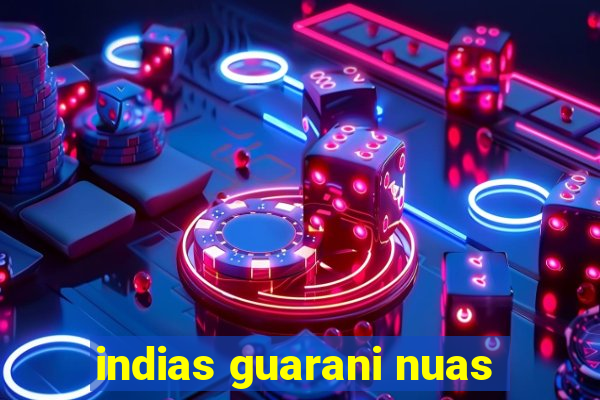 indias guarani nuas